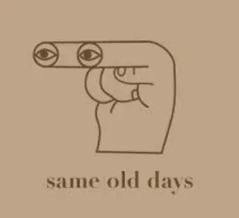 セイムオールドデイズ Same Old Days